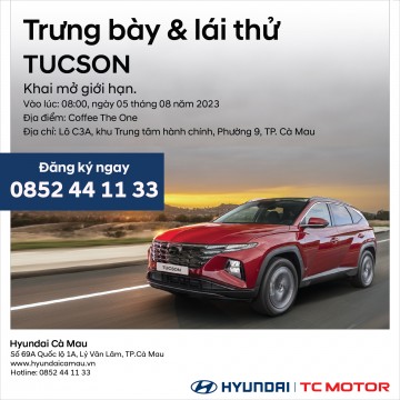 Sự kiện " TRƯNG BÀY VÀ LÁI THỬ " TUCSON