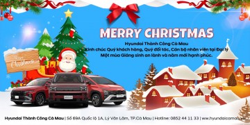 Merry Christmas cùng Hyundai Thành Công Cà Mau