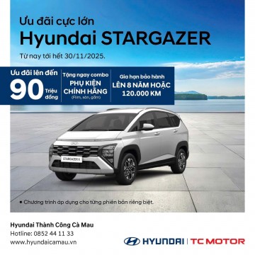 HYUNDAI STARGAZER – ƯU ĐÃI KHỦNG ĐẾN 90 TRIỆU ĐỒNG!