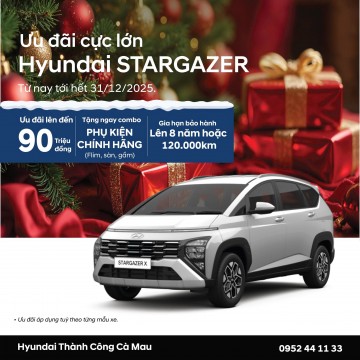 HYUNDAI STARGAZER – ƯU ĐÃI KHỦNG LÊN ĐẾN 90 TRIỆU ĐỒNG