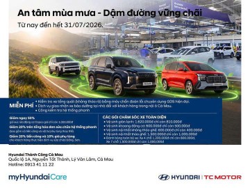AN TÂM MÙA MƯA – DẶM ĐƯỜNG VỮNG CHÃI CÙNG XƯỞNG DỊCH VỤ HYUNDAI THÀNH CÔNG CÀ MAU