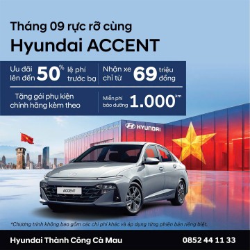 CHỐT DEAL ĐẦU THÁNG – NHẬN NGÀN ƯU ĐÃI CÙNG HYUNDAI ACCENT