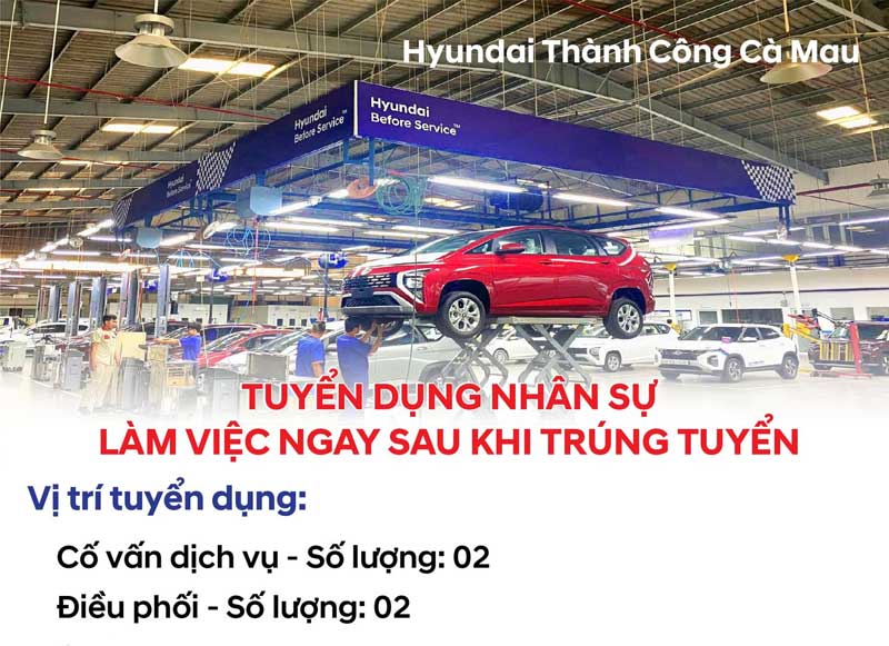 HYUNDAI THÀNH CÔNG CÀ MAU TUYỂN DỤNG NHÂN SỰ