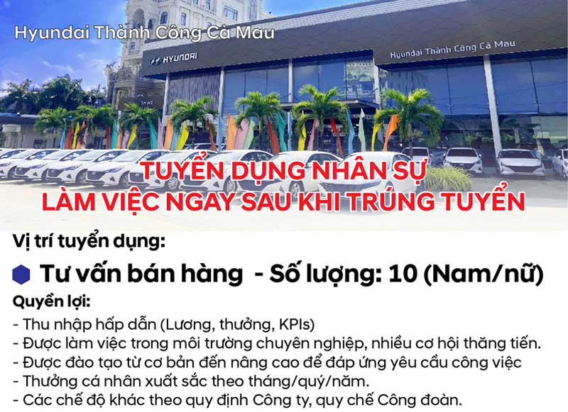 HYUNDAI THÀNH CÔNG CÀ MAU TUYỂN DỤNG NHÂN SỰ THÁNG 3
