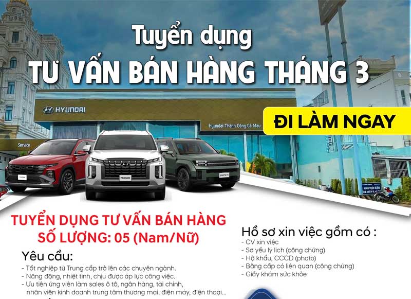 HYUNDAI THÀNH CÔNG CÀ MAU TUYỂN DỤNG NHÂN SỰ – THÁNG 3