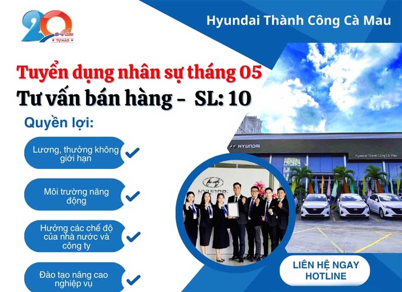 HYUNDAI THÀNH CÔNG CÀ MAU TUYỂN DỤNG NHÂN SỰ – THÁNG 05 